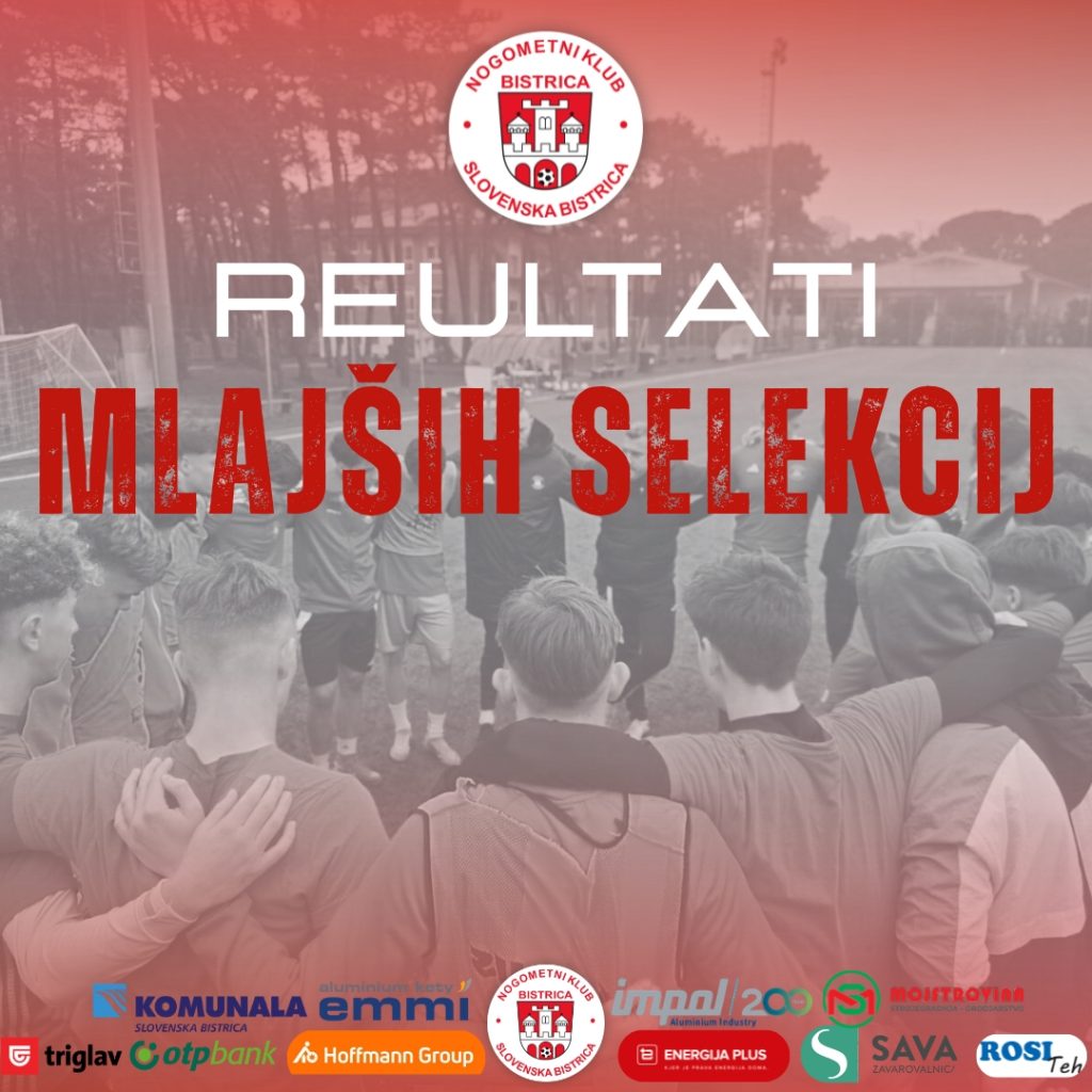 USPEŠEN VIKEND MLAJŠIH SELEKCIJ MOJSTROVINE BISTRICA
